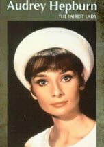 Audrey Hepburn: The Fairest Lady