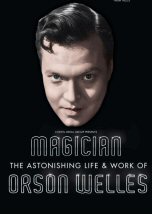 Magician: The Astonishing Life and Work of Orson Welles