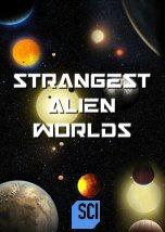 Strangest Alien Worlds