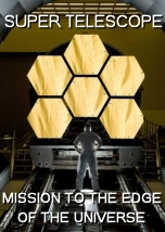 Super Telescope: Mission to the Edge of the Universe