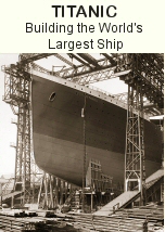 Titanic: Building the World Largest Ship