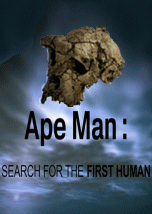 Ape Man: Search for the First Human