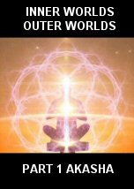 Inner Worlds Outer Worlds: 1 Akasha