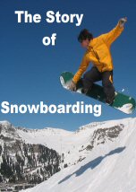 The Story of Snowboarding