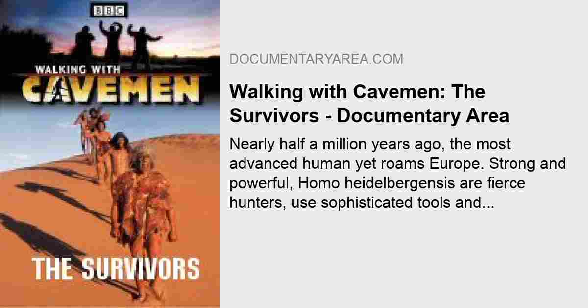 Emuleren Defilé optocht Walking with Cavemen: The Survivors - Watch Free Online